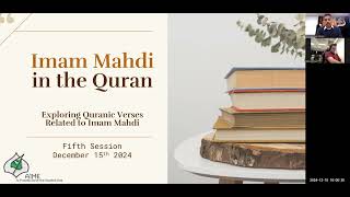 Imam Mahdi in the Quran Session 5 - 12/15/2024