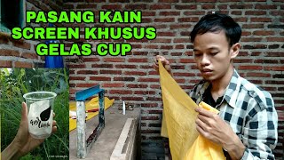 CARA PASANG KAIN SCREEN GELAS CUP |HOW TO INSTAL SCREEN PRINTING