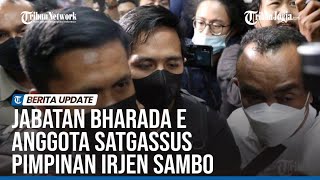 FAKTA BARU JABATAN BHARADA E  ANGGOTA SATGASSUS PIMPINAN IRJEN SAMBO, PUNYA TUGAS PENTING DI POLRI