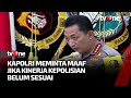 Soal Kinerja Kepolisian, Kapolri Minta Maaf | Kabar Petang tvOne