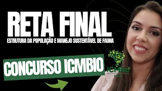 [RETA FINAL] CONCURUSO ICMBIO: ESTRUTURA DA POPULAÇÃO E MANEJO SUSTENTÁVEL DE FAUNA