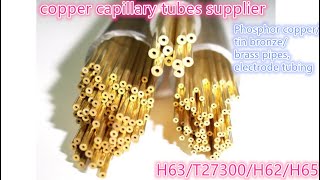 copper capillary tubes supplier,H63/T27300/H62,Phosphor copper/tin bronze/brass pipes,electrode tube