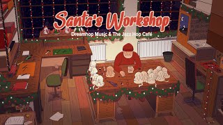 santa's workshop 🎅 a lofi christmas mix