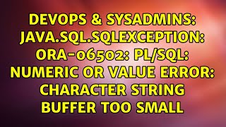 java.sql.SQLException: ORA-06502: PL/SQL: numeric or value error: character string buffer too small