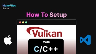 How to Setup Vulkan | Vulkan on Mac
