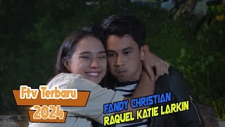 Ftv Cowok Miskin Vs Cewek Kaya Ftv Fandy Christian \u0026 Raquel Katie Larkin