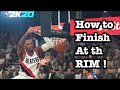 NBA 2K20 Tips : How to Finish at the Rim ! Best Dunking Animation to Score Easy in the Paint 2K20