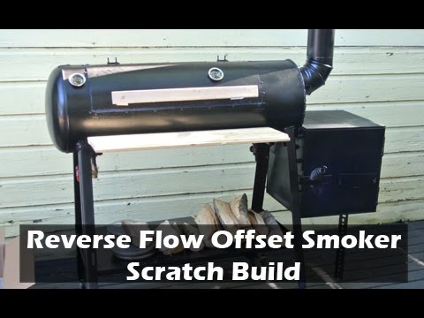 Reverse Flow Offset Smoker Build Reverse Flow Offset Smoker Build