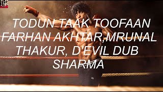 Todun Taak Lyrics-Toofaan, Farhan Akhtar, Mrunal Thakur, Paresh Rawal | Todun Taak Song Lyrics