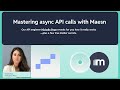 Mastering async API calls with Maesn 🚀