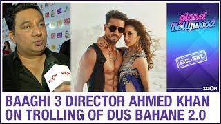Baaghi 3 director Ahmed Khan REACTS to trolling of Dus Bahane 2.0 song | Exclusive