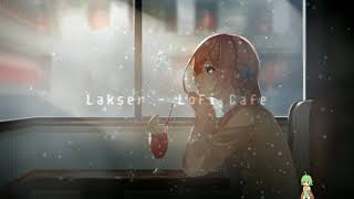 Lakser - LofiCafe. [Lo-Fi]. FL Studio 20