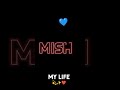 misha name wt status video and comment your name for make amzing 😍 videos