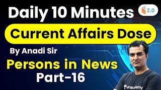 9:00 AM - Daily 10 Minutes Current Affairs Dose by Anadi Sir | Persons in News
