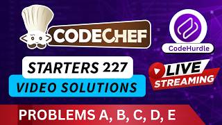 CodeChef Starters 227 | Div 2 Video Solutions - A to E | By | CodeHurdle