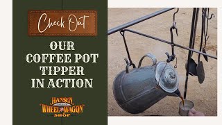 Coffee Pot Tipper for Chuck Wagon Cooking