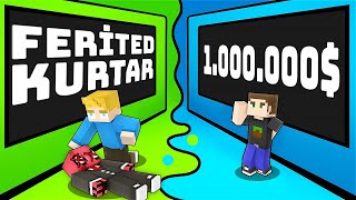FERİTED'i KURTAR yada 1.000.000$? - Minecraft