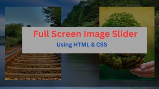 Full Screen Background Image Slider using HTML and CSS | HTML, CSS Tutorial