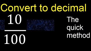 Convert 10/100 to decimal . How To Convert Decimals to Fractions