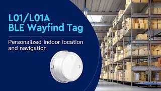 L01/L01A BLE Wayfinding Tag for personalized indoor positioning