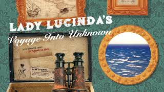 Lady Lucinda's Voyage Into Unknown