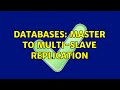 Databases: master to multi-slave replication