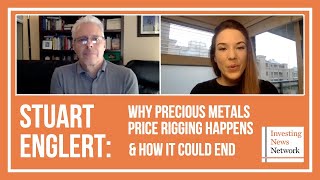 Stuart Englert: Why Precious Metals Price Rigging Happens, How it Could End