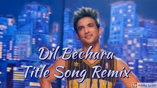 Dil Bechara - Remix Title Track