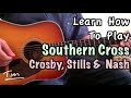 Crosby, Stills & Nash Southern Cross Guitar Lesson, Chords, and Tutorial