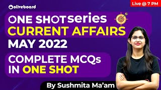 Current Affairs May 2022 | Monthly Current Affairs 2022 | One Shot Series | By Sushmita Ma'am