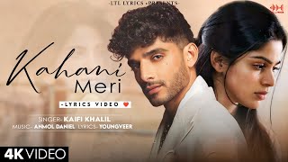 Kahani Meri (LYRICS) Kaifi khalil | Anmol Daniel  | Youngveer | New Song 2024