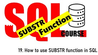 19. how to use SUBSTR function in SQL