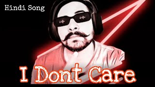 I DONT CARE ( Audio ) Hindi Song 2024
