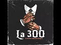 la 300 feat. quintana dheyrex