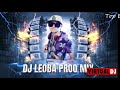 dj leoba proo mix top el mejor regueton para el ambiente 2023🥵