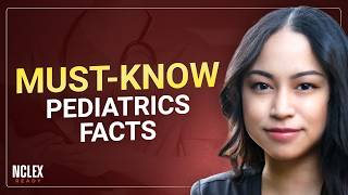 50 Tricky Pediatrics Facts to Pass the Next Generation NCLEX Easily