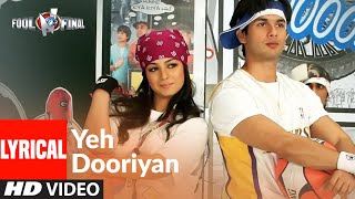 Yeh Dooriyaan  Lyrical | Fool N Final | Shahid Kapoor, Aayesha Takia |  Himesh Reshammiya