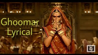 Ghoomar Lyrics | Padmavati | Shreya Ghoshal | Swaroop Khan | Deepika Padukone | Shahid Kapoor |