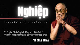 NGHIỆP trình tự chuyển hóa - Thánh Đức Đạt Lai Lạt Ma | the Dalai Lama |