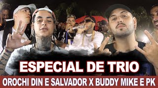 OROCHI DIN E SALVADOR X BUDDY MIKE E PK | SEMIFINAL | ESPECIAL DE TRIO| REACT / ANÁLISE VERSATIL