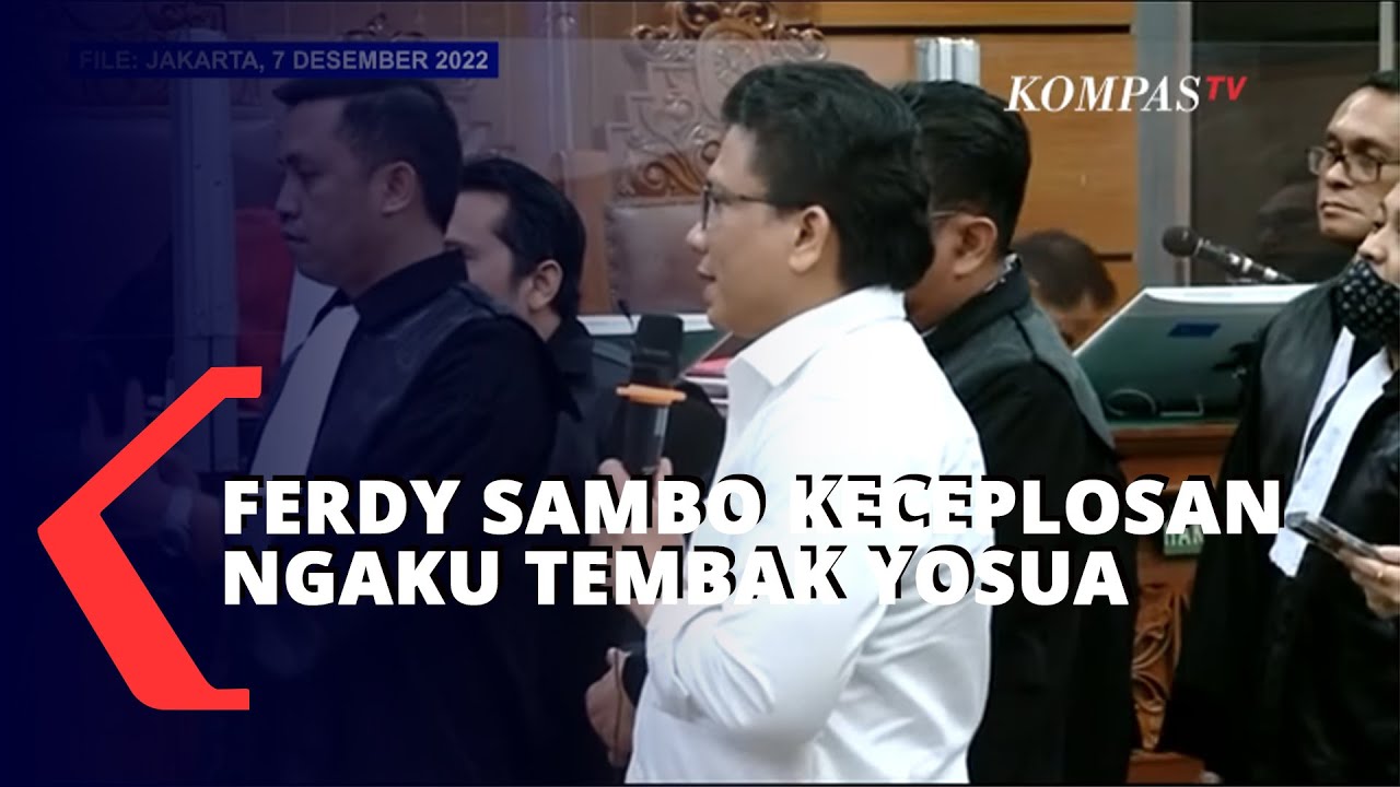 Ferdy Sambo Keceplosan Ngaku Tembak Punggung Yosua Saat Jaksa Tunjukkan ...