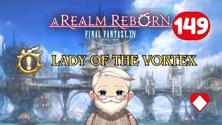 Final Fantasy XIV A Realm Reborn - Lady Of The Vortex - Episode 149