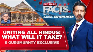 Ram Mandir | Uniting All Hindus- S Gurumurthy Exclusive | The Hard Facts With Rahul Shivshankar