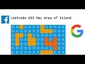 LeetCode 695  Max Area of Island - Google Coding Interview Question. DFS Java Solution Explained