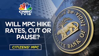 Will RBI MPC Hike, Cut Or Pause Rates On August 10? | CNBC TV18 Citizens' Monetary Policy Committee