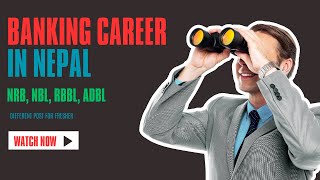 [Banking Video 3 Banking Career in Nepal In NRB,NBL,RBBL,ADBL