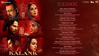 Kalank Jukebox || Varun Dhawan || Alia Bhatt ||Madhuri Dixit || Sanjay Dutt || Sonakshi Sinha
