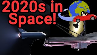 Space and Space Exploration in the 2020s- Best Decade since 1960!