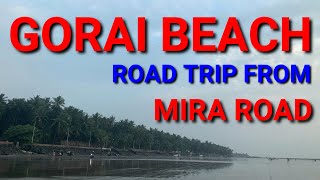 GORAI BEACH FROM MIRA ROAD TRIP | Mumbai | 2020 | Full HD