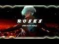 Roses_(slowed___reverb) XEA Audio Editz🎧